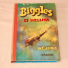 W.E. Johns Biggles ei hellitä